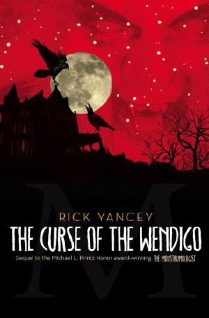 [The Monstrumologist 02] • The Curse of the Wendigo (The Monstrumologist, Book 2)